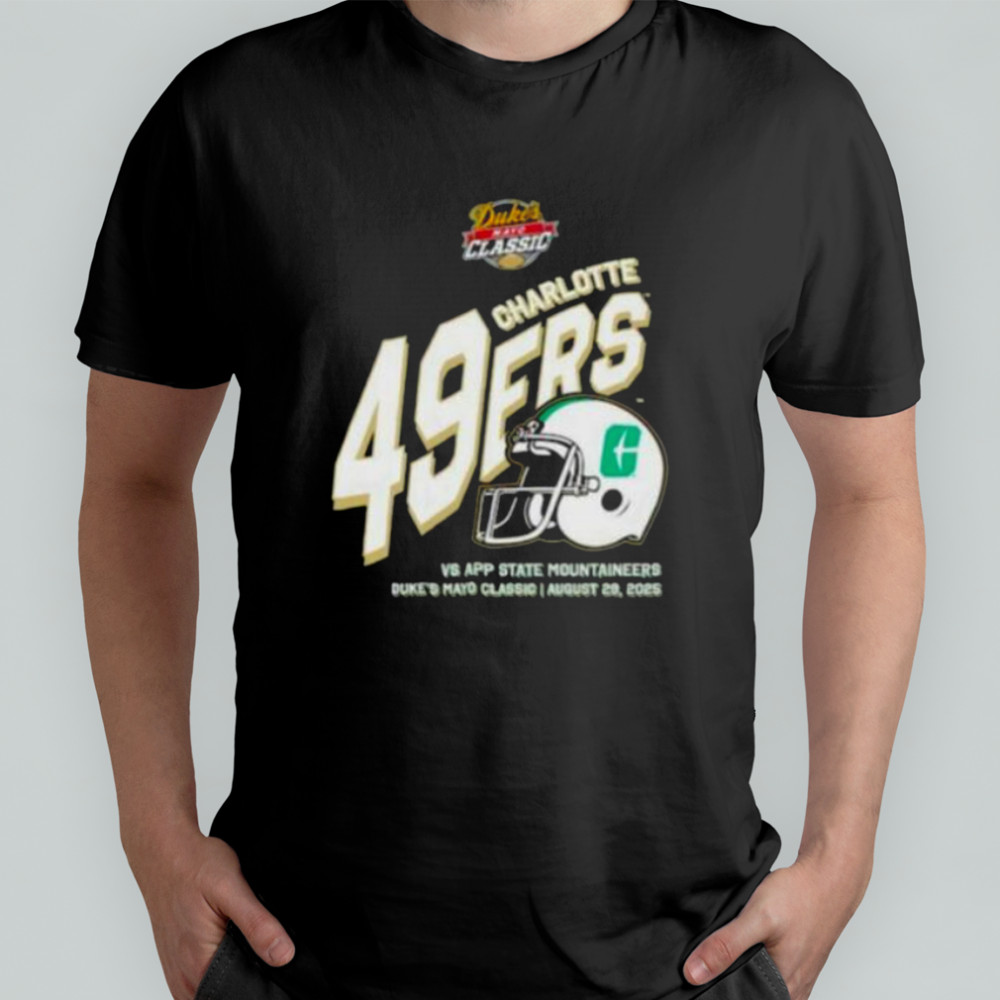 Charlotte 49ers Duke’s Mayo Classic Vs App State Mountaineers 2025 Shirt