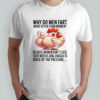 Chicken why do men fart more often than women shirt