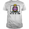 Clash Royale he he he haw shirt