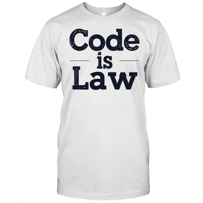 Code is law shirt