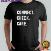 Connect. Check. Care. letter shirt