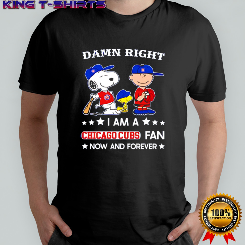 Damn Right I Am A Cubs Fan Now and Forever Snoopy and Charlie Brown shirt