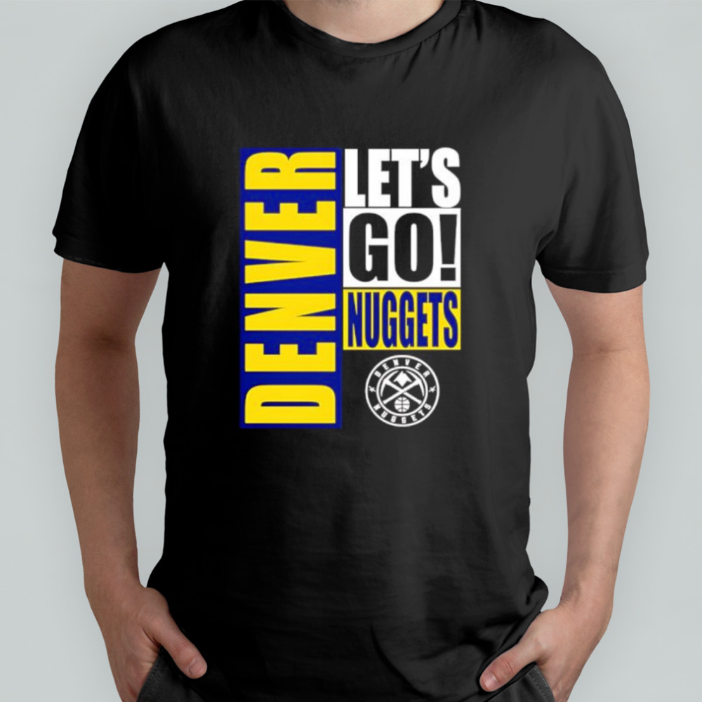 Denver Nuggets let’s go design shirt