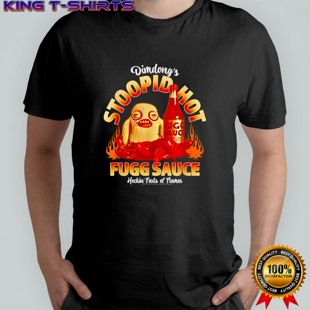 Dimdong’s stoopid hot fugg sauce shirt