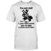 Dog I’m Not Old I just need some WD-40 and a little duct tape shirt