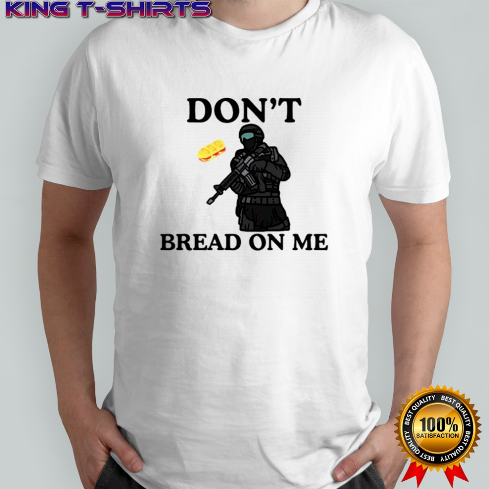 Don’t bread on me sandwich throw on ICE agent Washington DC shirt