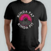 Donuts kinda fat kinda fit shirt
