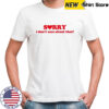 Donya Dadrasan Sorry I Don’t Care About That T-Shirt