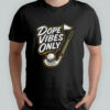 Dope vibes only golf shirt