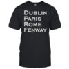 Dublin Paris Rome Fenway Boston Red Sox T-Shirt