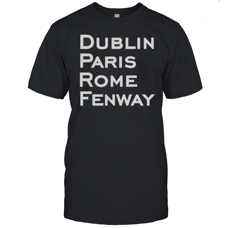 Dublin Paris Rome Fenway Boston Red Sox T-Shirt