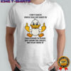 Duck middle finger I don’t care if people talk shit about me shirt