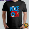 Eat peace mother fuckers Peacemaker shirt