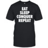 Eat Sleep Conquer Repeat T-Shirt