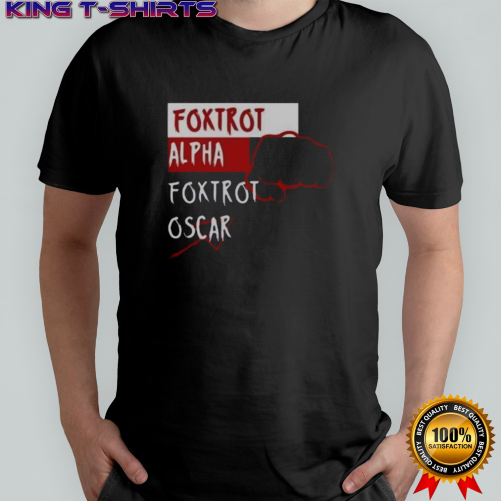 Foxtrot Alpha Foxtrot Oscar T-Shirt