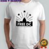 Free DC Statehood Washington DC Equality And Justice T-Shirt