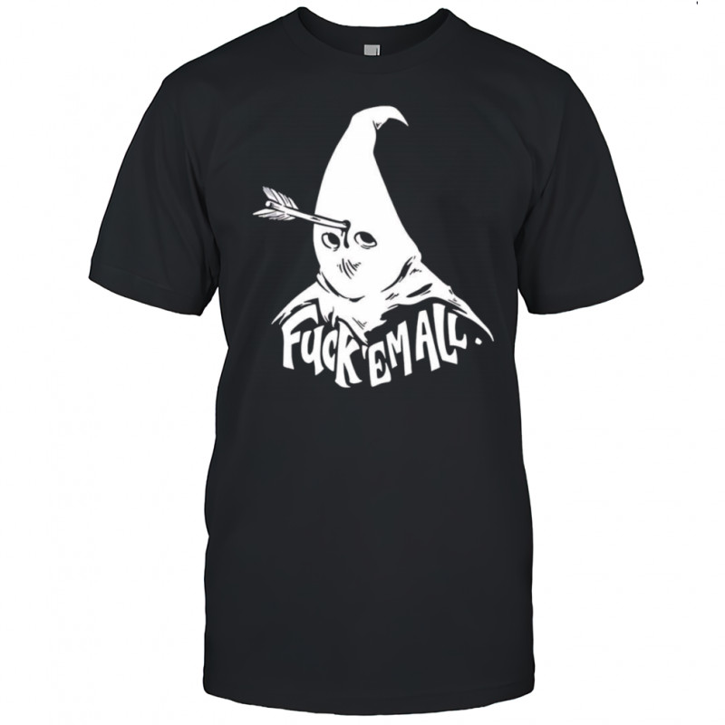 Fuck em all Mayy Bailey shirt