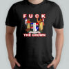 Fuck the Crown shirt