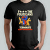 Fuck The Politicians Terminate Gerrymandering T-Shirt