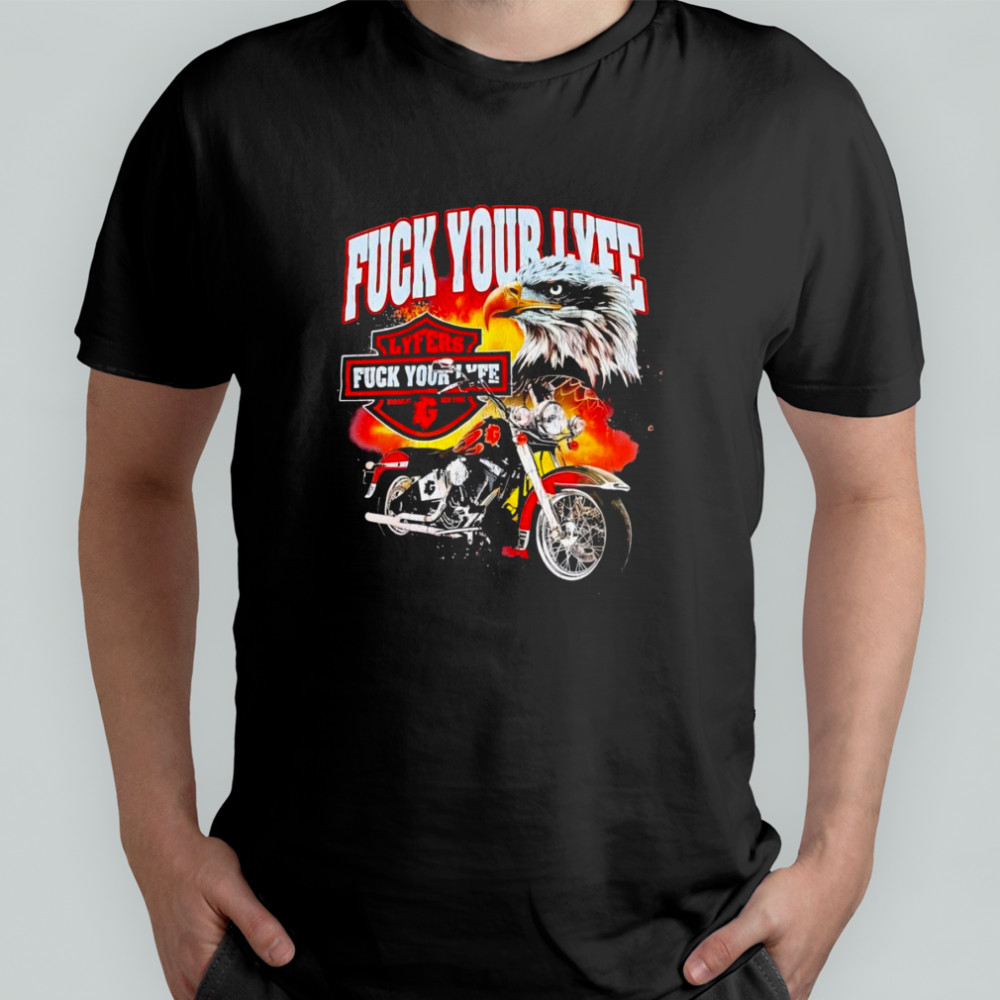 Fuck your lyfe Harley Davidson shirt