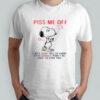 Funny Snoopy Piss Me Off And Even Google Won’t Be Able To Find You Shirt