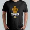 Go Forth and Conquer NKU shirt