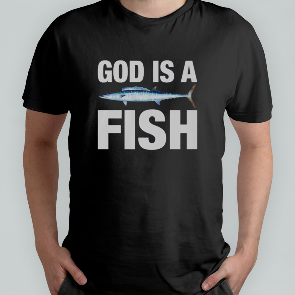 God Is A Fish T-Shirt