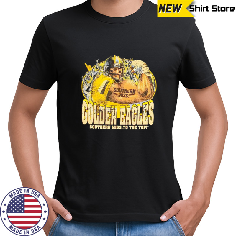 Golden Eagles Southern Miss to the Top shirt