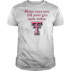 Good Texas Tech Red Raiders Makes Sure You Fill Your Gas Tank Today T Shirt