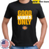 Good Vibes Only 2025 T-Shirt