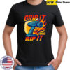 Grip It And Rip It shirt