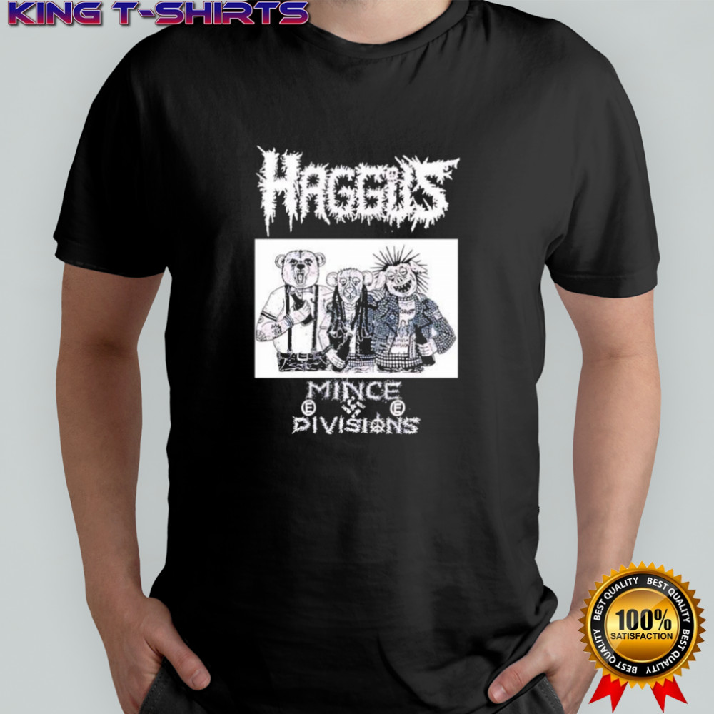 Haggus Mince Divisions shirt
