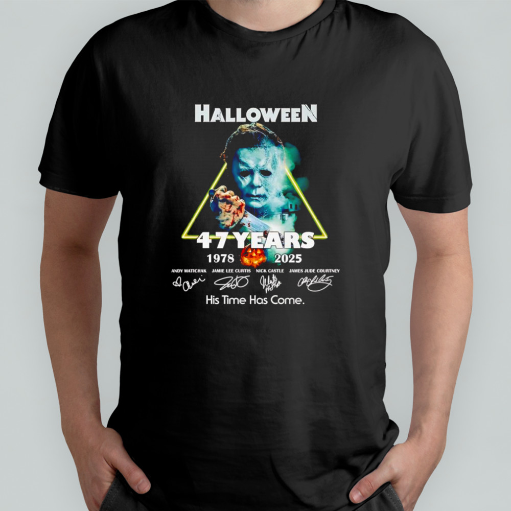 Halloween 47 years 1978 2025 his time has come shirt