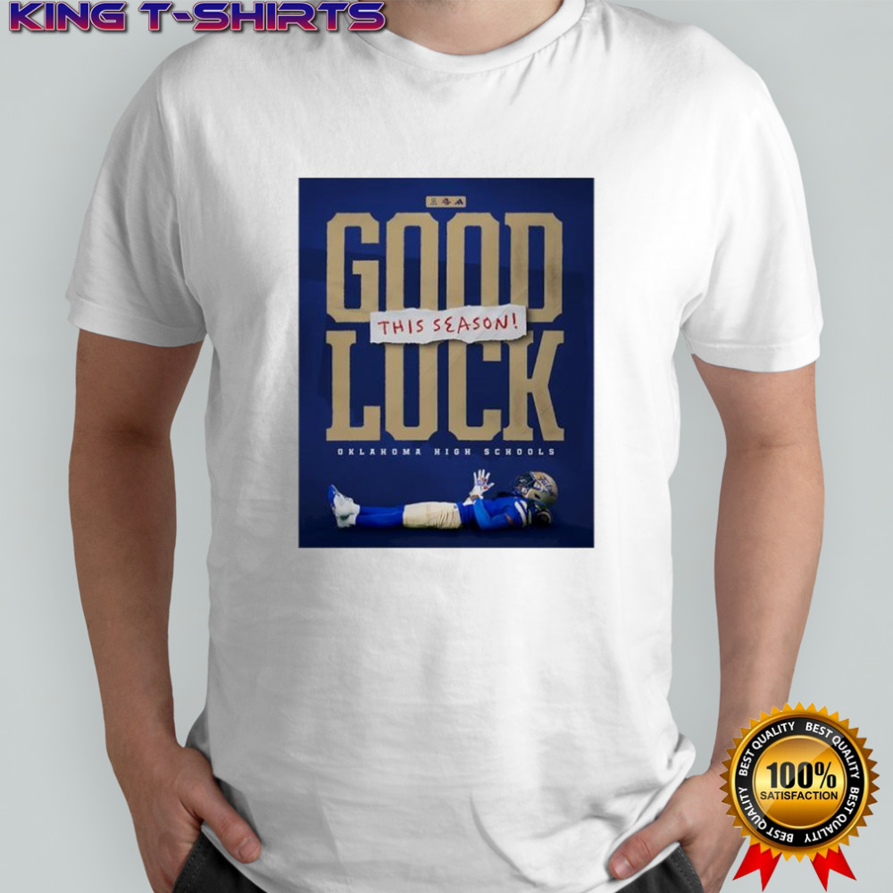 High Schools Oklahoma good luck this season shirt