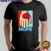 Hope hand era shirt