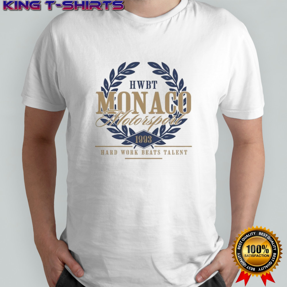 Hwbt Monaco Motorsport Hard Work Beats Talent 1993 T-shirt