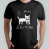 I am shitting shirt