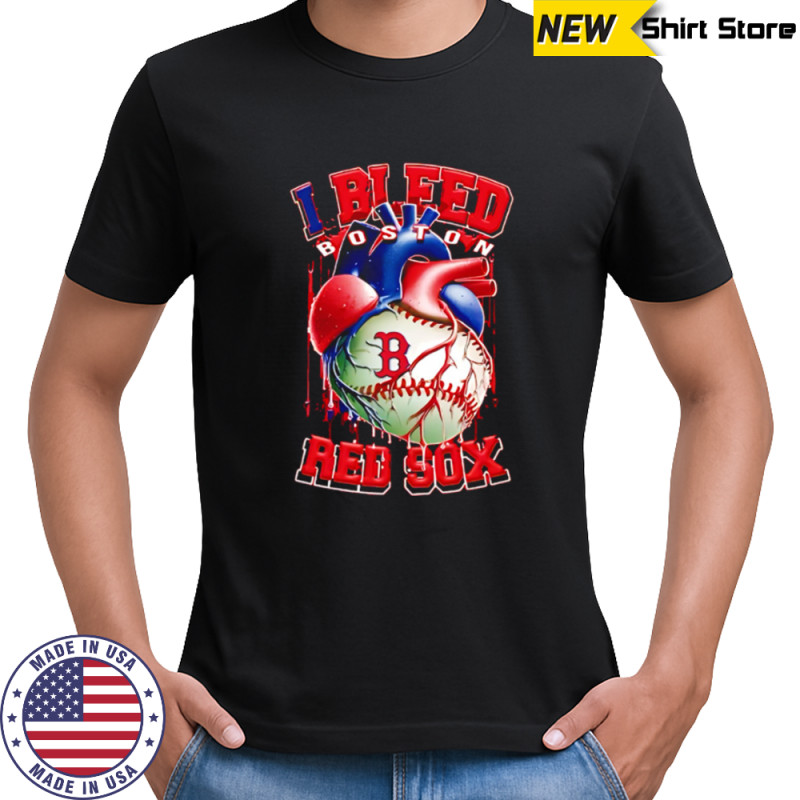 I Bleed Boston Red Sox shirt
