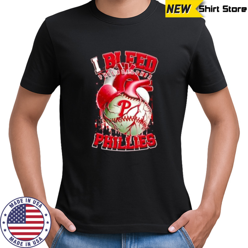 I Bleed Philadelphia Phillies shirt