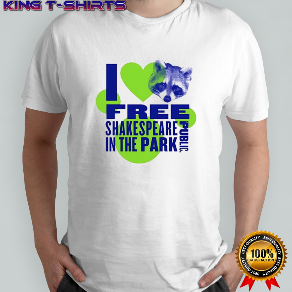 I free Shakespeare in the park raccoon shirt