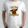 I got that Dawg in me dog meme shirt