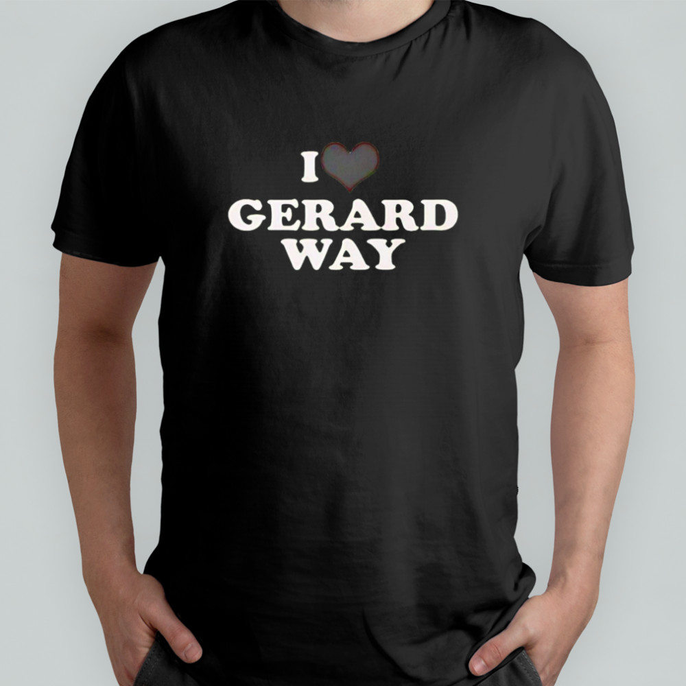 I Love Gerard Way shirt