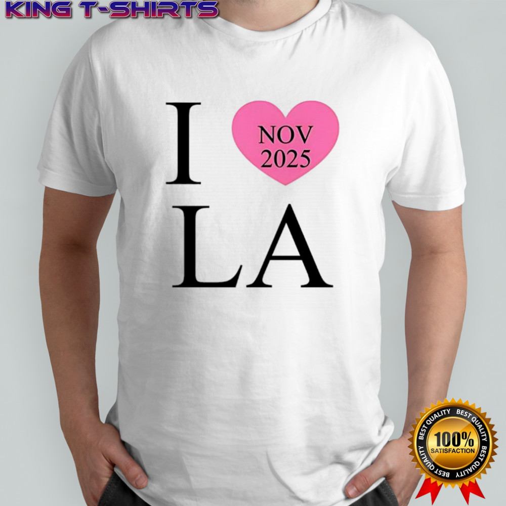I Love LA Nov 2025 shirt