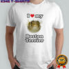 I Love My Boston Terrier T-shirt