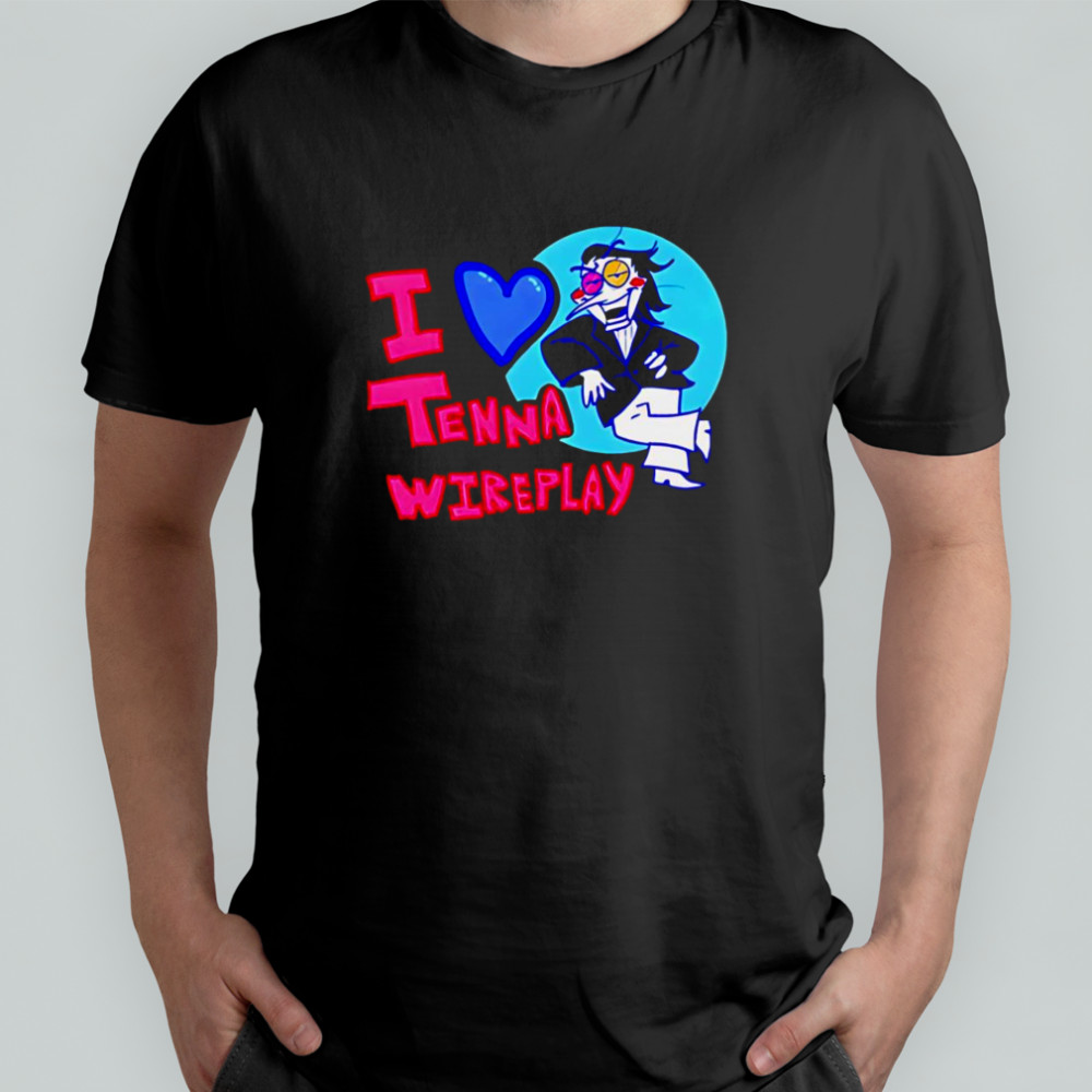 I love Tenna Wireplay shirt