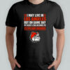 I May Live In Los Angeles But On Gameday My Heart And Soul Belong To Cleveland Browns T-Shirt