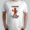 I Support Plasticine Action T-Shirt