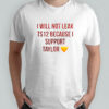 I Will Not Leak Ts 12 Because I Support Taylor T-Shirt