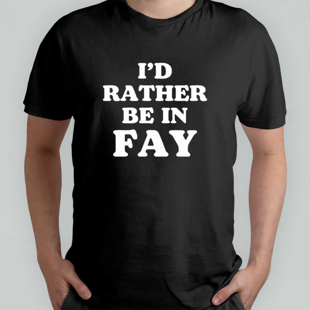 I’d rather be in Fay shirt