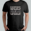 If Everybody Could Get In The Marines It Wouldn’t Be The Marines T-Shirt